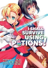 bokomslag I Shall Survive Using Potions (Manga) Volume 4
