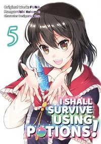 bokomslag I Shall Survive Using Potions (Manga) Volume 5