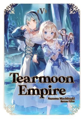 Tearmoon Empire: Volume 5 (Light Novel)