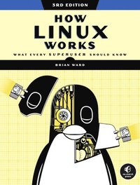 bokomslag How Linux Works, 3rd Edition