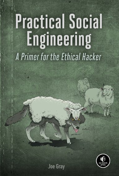 Joe Gray - Practical Social Engineering, Häftad