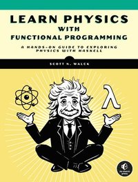 bokomslag Learn Physics with Functional Programming