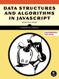 bokomslag Data Structures and Algorithms in JavaScript