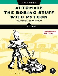 bokomslag Automate The Boring Stuff With Python, 3rd Edition