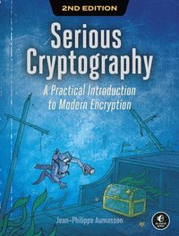 bokomslag Serious Cryptography, 2nd Edition: A Practical Introduction to Modern Encryption