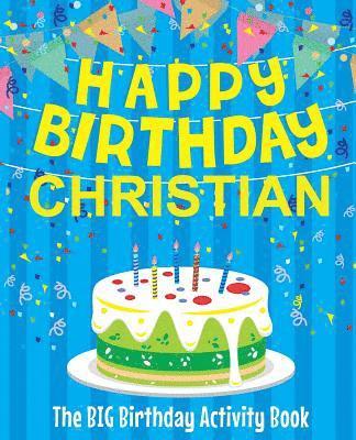 bokomslag Happy Birthday Christian - The Big Birthday Activity Book: (Personalized Children's Activity Book)