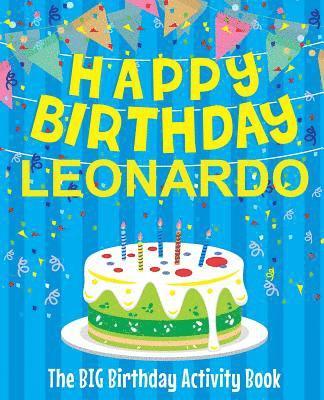 Happy Birthday Leonardo - The Big Birthday Activity Book: (Personalized Children's Activity Book) 1