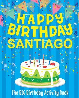 Birthdaydr - Happy Birthday Santiago - The Big Birthday Activity Book: (Personalized Children's Activity Book), Häftad. Tillgänglighet: Lägg i varukorg