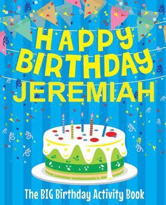 Birthdaydr - Happy Birthday Jeremiah - The Big Birthday Activity Book: (Personalized Children's Activity Book), Häftad. Tillgänglighet: Lägg i varukorg