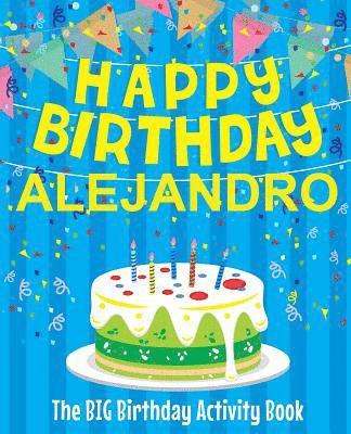 Birthdaydr - Happy Birthday Alejandro - The Big Birthday Activity Book: (Personalized Children's Activity Book), Häftad. Tillgänglighet: Lägg i varukorg