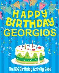 bokomslag Happy Birthday Georgios - The Big Birthday Activity Book: (Personalized Children's Activity Book)