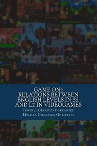 bokomslag Game On!: Relations between English proficiency in students and L2 in Videogames