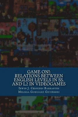 bokomslag Game On!: Relations between English proficiency in students and L2 in Videogames