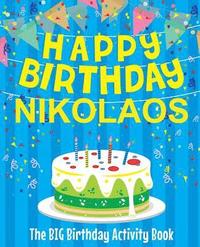 bokomslag Happy Birthday Nikolaos - The Big Birthday Activity Book: (Personalized Children's Activity Book)