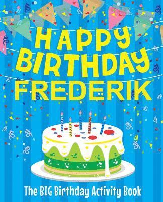 Birthdaydr - Happy Birthday Frederik - The Big Birthday Activity Book: (Personalized Children's Activity Book), Häftad. Tillgänglighet: Lägg i varukorg