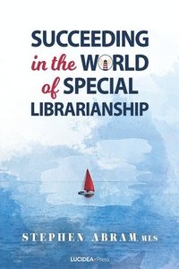 bokomslag Succeeding in the World of Special Librarianship