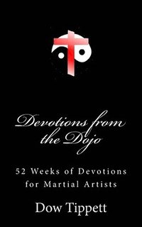 bokomslag Devotions from the Dojo: 52 Weeks of Devotions for Martial Artists