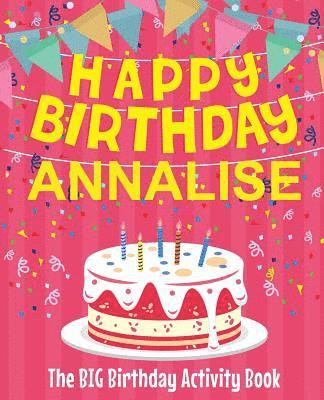 bokomslag Happy Birthday Annalise - The Big Birthday Activity Book: (Personalized Children's Activity Book)