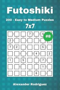 bokomslag Futoshiki Puzzles - 200 Easy to Medium 7x7 vol. 8