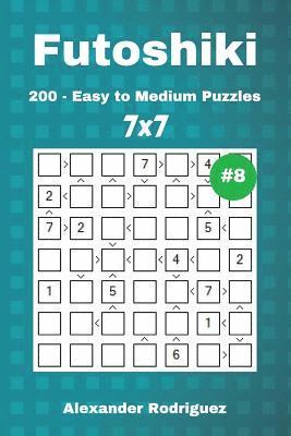 bokomslag Futoshiki Puzzles - 200 Easy to Medium 7x7 vol. 8