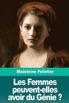 Madeleine Pelletier - Les Femmes peuvent-elles avoir du Génie ?, Häftad