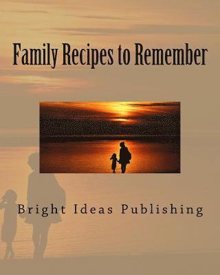 Family Recipes to Remember 1