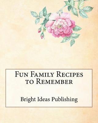 Fun Family Recipes to Remember 1