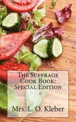 The Suffrage Cook Book: Special Edition 1