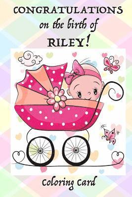 Florabella Publishing - CONGRATULATIONS on the birth of RILEY! (Coloring Card): (Personalized Card/Gift) Personal Messages & Quotes, Adult Coloring!, Häftad