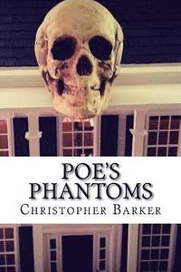 bokomslag Poe's Phantoms: A Theatrical Adapation Of Six Tales of Terror