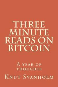 bokomslag Three Minute Reads on Bitcoin: A year of thoughts