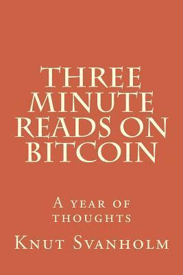Three Minute Reads on Bitcoin: A year of thoughts 1