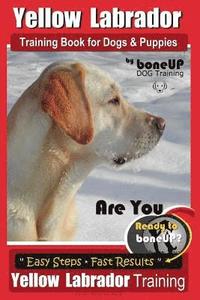 bokomslag Yellow Labrador Training Book for Dogs and Puppies by BoneUp Dog Training