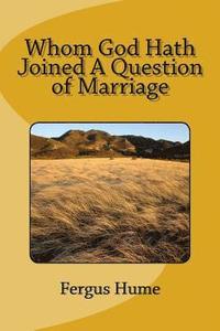 bokomslag Whom God Hath Joined A Question of Marriage