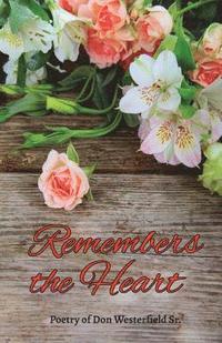 bokomslag Remembers the Heart: Poetry of Don Westerfield Sr.