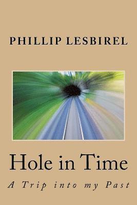 bokomslag Hole in Time: A Trip into my Past