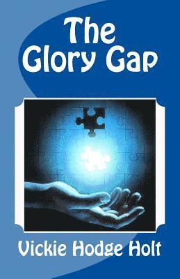 Vickie Hodge Holt - The Glory Gap, Häftad