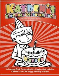 bokomslag Kayden's Birthday Coloring Book Kids Personalized Books: A Coloring Book Personalized for Kayden that includes Children's Cut Out Happy Birthday Poste