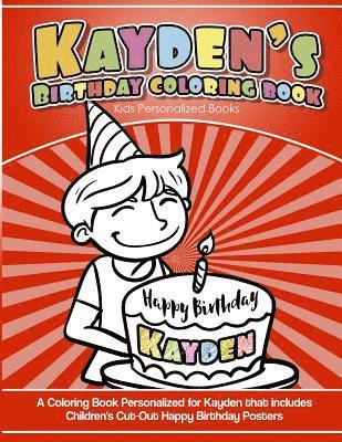 bokomslag Kayden's Birthday Coloring Book Kids Personalized Books: A Coloring Book Personalized for Kayden that includes Children's Cut Out Happy Birthday Poste