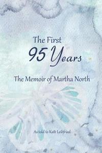 bokomslag The First 95 Years: The Memoir of Martha North
