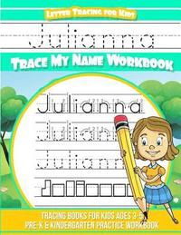 bokomslag Julianna Letter Tracing for Kids Trace my Name Workbook: Tracing Books for Kids ages 3 - 5 Pre-K & Kindergarten Practice Workbook
