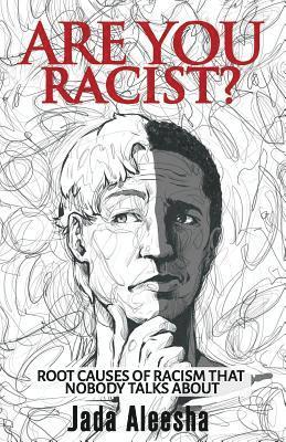 bokomslag Are You Racist?: Root Causes Of Racism that Nobody Talks About