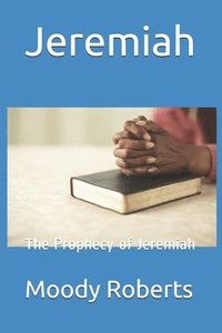 bokomslag Jeremiah: The Prophecy of Jeremiah