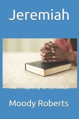 Jeremiah: The Prophecy of Jeremiah 1