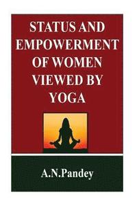 bokomslag Status and Empowerment of women viewed by Yoga