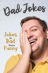 bokomslag Dad Jokes: Jokes So Bad, They Are Funny