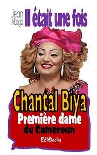 bokomslag Il était une fois Chantal Biya, première dame du Camroun