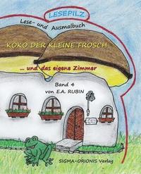 bokomslag Lesepilz - Koko Der Kleine Frosch: ... Und Das Eigene Zimmer