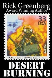 bokomslag Desert Burning: A Marine's Gulf War Experience