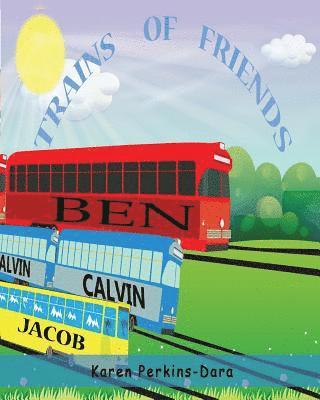 Trains of Friends: TRAINS OF FRIENDS is a book base on group of trains designed to help young children with their alphabet, counting and 1